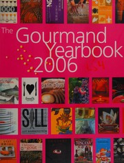 Gourmand Yearbook 2006 : 11th Gourmand World Cookbook Awards 2005