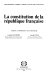 La Constitution de la R�epublique fran�caise : analyses et commentaires /