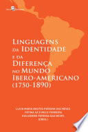 Linguagens da Identidade e da diferença no mundo ibero-americano : (1750-1890) /