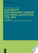Handbuch der Berliner Vereine und Gesellschaften 1786-1815 : Supplement: Satzungen und programmatische Schriften /