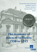The Academy of Sciences in Vienna 1938 to 1945 /