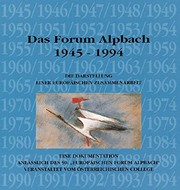 Das Forum Alpbach 1945-1994 : die Darstellung einer europäischen Zusammenarbeit : eine Dokumentation anlässlich des 50. 'Europäischen Forum Alpbach' /