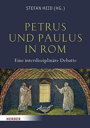 Petrus und Paulus in Rom : eine interdisziplinäre Debatte /