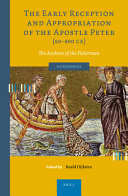 The early reception and appropriation of the apostle Peter (60-800 CE) : the anchors of the Fisherman /