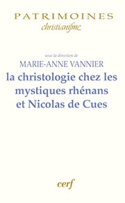 La christologie chez les mystiques rhénans et Nicolas de Cues /