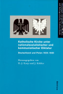 Katholische Kirche unter nationalsozialistischer und kommunistischer Diktatur : Deutschland und Polen 1939-1989 /