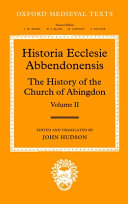 Historia Ecclesie Abbendonensis = The history of the Church of Abingdon /