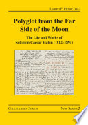 Polyglot from the far side of the moon : the life and works of Solomon Caesar Malan (1812-1894) /