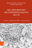 Die Historischen Grundwissenschaften heute : Tradition--methodische Vielfalt--Neuorientierung /
