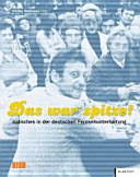 Das war spitze! : Jüdisches in der deutschen Fernsehunterhaltung ; [Dieser Katalog erscheint zur gleichnamigen Ausstellung des Jüdischen Museums München vom 13. April bis 6. November 2011] /