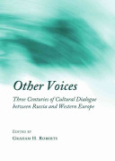 Other voices : three centuries of cultural dialogue between Russia and Western Europe /
