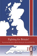 Fighting for Britain? : negotiating identities in Britain during the Second World War /