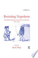Resisting Napoleon : the British response to the threat of invasion, 1797-1815 /