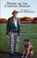 Borne on the carrying stream : the legacy of Hamish Henderson /