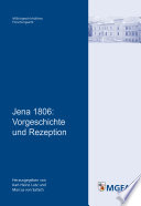 Jena 1806 : Vorgeschichte und Rezeption /