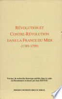 Révolution et Contre-Révolution dans la France du Midi : 1789-1799 /