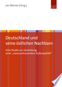 Deutschland und seine östlichen Nachbarn : eine Studie zur Gestaltung einer "vorausschauenden Außenpolitik" /