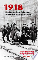 1918 : die Deutschen zwischen Weltkrieg und Revolution /