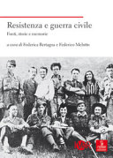 Resistenza e guerra civile : fonti, storie e memorie /