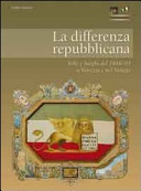 La differenza repubblicana : volti e luoghi del 1848-49 a Venezia e nel Veneto /