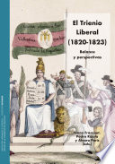 El Trienio Liberal (1820-1823) : balance y perspectivas /
