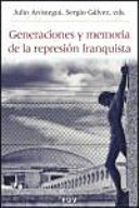 Generaciones y memoria de la represión franquista : un balance de los movimientos por la memoria /