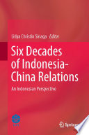 Six Decades of Indonesia-China Relations : An Indonesian Perspective /
