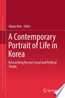 A contemporary portrait of life in Korea : researching recent social and political trends /