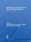 Strategy in the American War of Independence : a global approach /