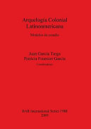 Arquelogía [sic] colonial Latinoamericana : modelos de estudio /