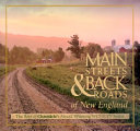 Main streets & back roads of New England : the best of Chronicle's award-winning WCVB-TV series /