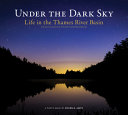 Under the dark sky : life in the Thames River Basin of Eastern Connecticut & South Central Massachusetts /