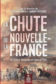 La chute de la Nouvelle-France : de l'affaire Jumonville au traité de Paris /