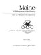 Maine, a bibliography of its history /
