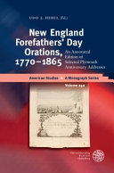 New England Forefathers' Day orations, 1770-1865 : an annotated edition of selected Plymouth anniversary addresses /