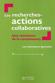 Les recherches-actions collaboratives : une révolution de la connaissance /