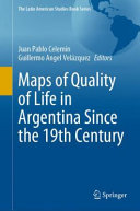 Maps of Quality of Life in Argentina Since the 19th Century /