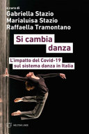 Si cambia danza : l'impatto del Covid-19 sul sistema danza in Italia /