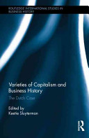 Varieties of capitalism and business history : the Dutch case /