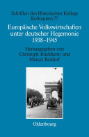 Europäische Volkswirtschaften unter deutscher Hegemonie, 1938-1945 /