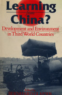 Learning from China? : environment and development in Third World countries /
