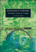 Innovare il turismo : metodologie e tecniche per lo sviluppo /