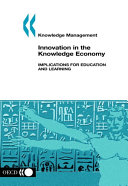 Innovation in the knowledge economy : implications for education and learning /