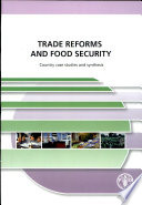 Trade reforms and food security : country case studies and synthesis