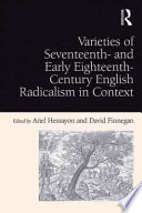 Varieties of seventeenth- and early eighteenth-century English radicalism in context /