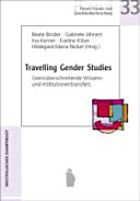 Travelling Gender Studies : grenzüberschreitende Wissens- und Institutionentransfers /