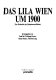 Das Lila Wien um 1900 : zur Ästhetik der Homosexualitäten /