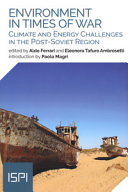 Environment in times of war : climate and energy challenges in the Post-Soviet Region /