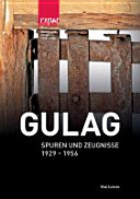 Gulag : Spuren und Zeugnisse, 1929-1956 /