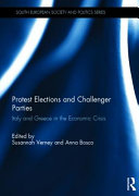 Protest elections and challenger parties : Italy and Greece in the economic crisis /